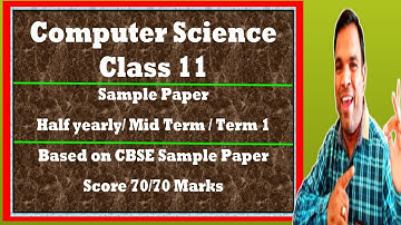 Half yearly sample paper Computer Science Class 11 | 70 marks sample paper CS Class 11 half yearly