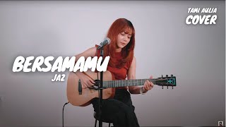 Video thumbnail of "BERSAMAMU - JAZ  TAMI AULIA"