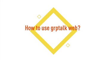 grptalk Web Interface — How it Works