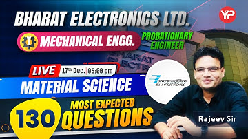 BEL PE (Mechanical) | Material Science – 130 Most Expected Questions | Live @5 PM | 17 Dec 2025