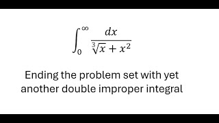 Princeton Improper Integral #39 - 1/(cbrt(x)+x^2)