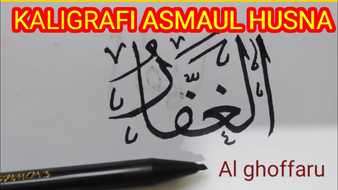 Cara Menulis Kaligrafi Asmaul Husna Aghoffaru Menggunakan Spidol Youtube