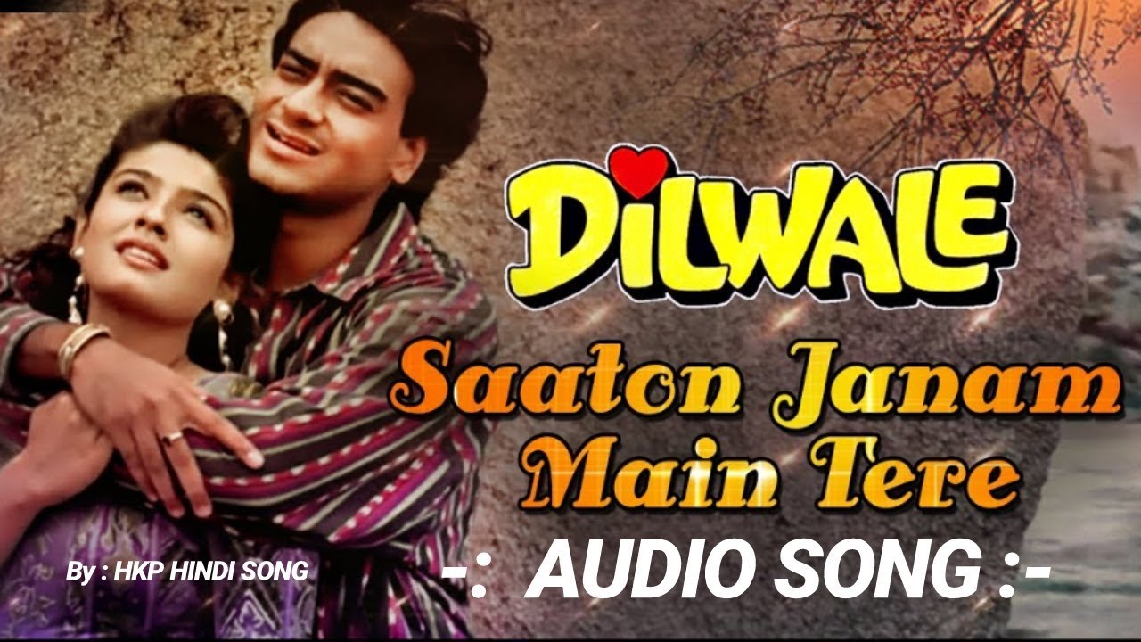 Saaton Janam Main Tere   DILWALE Audio Song   HKP HINDI SONG