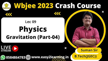 WBJEE 2023 Crash Course || Physics Lec 09 Gravitation (Part-3) || By Suman Sir