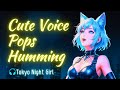 Cute Voice🫦Pops Humming Songs🎧Mix2 [ Cat Girl ]【Tokyo Night Girl】#cutevoice #cutegirl #lovelyvoice