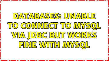 Databases: Unable to connect to Mysql via JDBC but works fine with Mysql (2 Solutions!!)