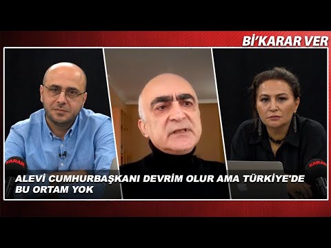 Çamuroğlu: Alevi Cumhurbaşkanı Devrim Olur Ama Türkiye'de Bu Ortam Yok | Bi'Karar Ver