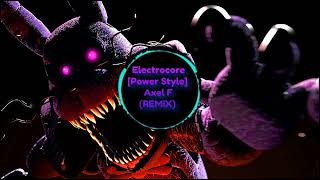 Power Style & Electrocore - Axel F (REMİX) - Nightcore (FNaF Version) Resimi