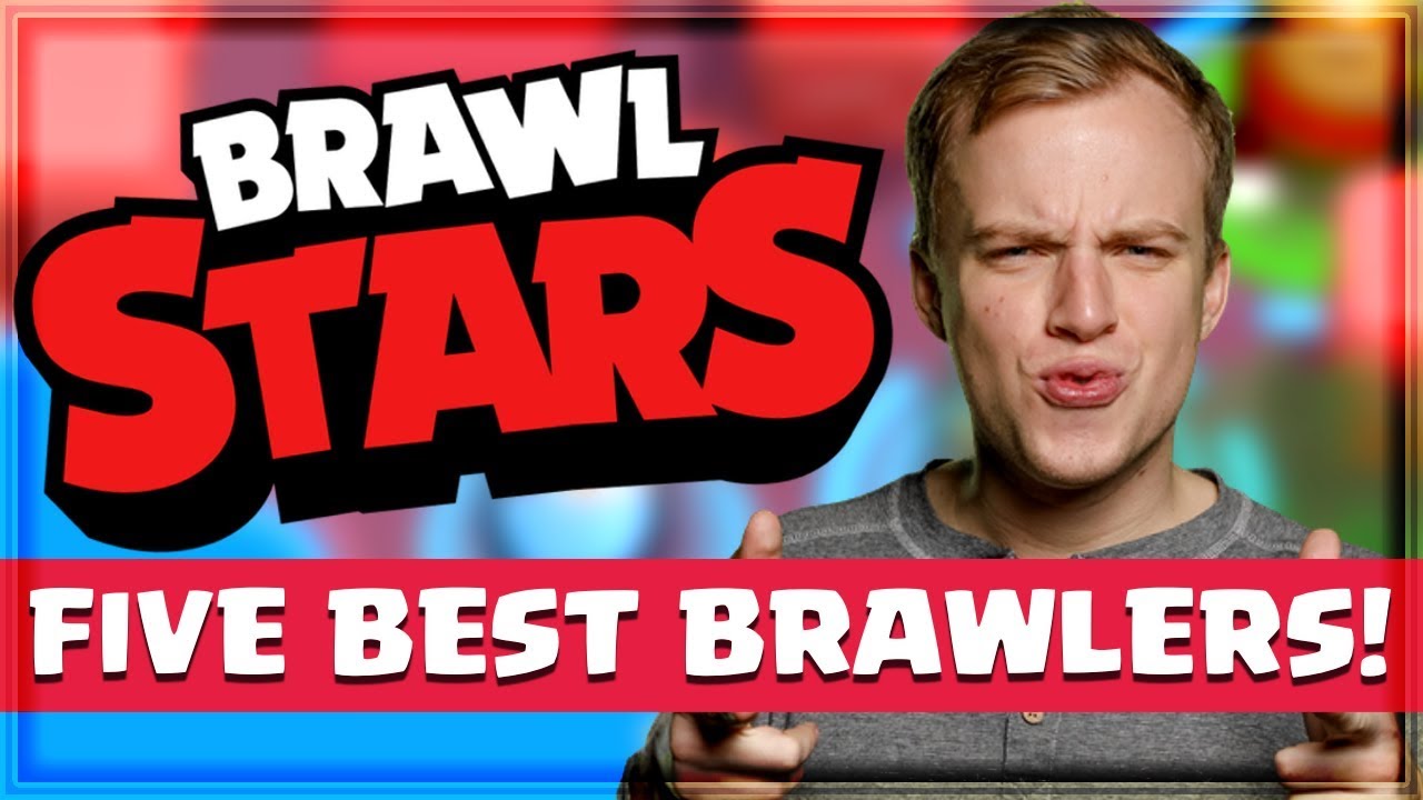 The Best Five Brawlers In Brawl Stars Youtube - pdv brawler brawl stars