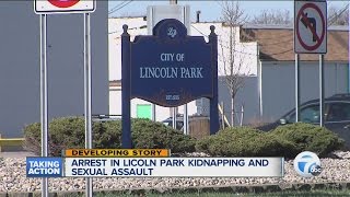 Arrest in Lincoln Park kidnapping and sexual assault