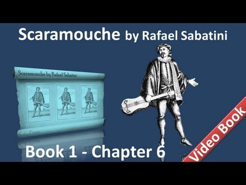 Book 1 - Chapter 06 - Scaramouche by Rafael Sabatini