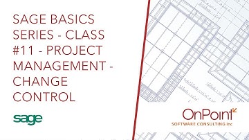 Sage 300 CRE for Construction - Class #11 - Project Management, Change Control