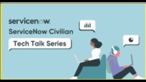Civilian Tech Talk Series: ServiceNow App Engine