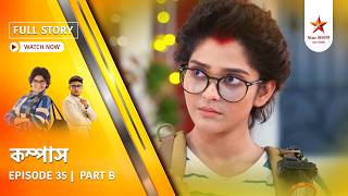 Full Story Compass Episode 35 Part B