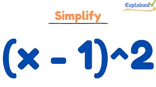 Expand & Simplify:  (x - 1)^2