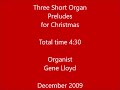 Three Short Pipe Organ Preludes for Christmas - Gene Lloyd
