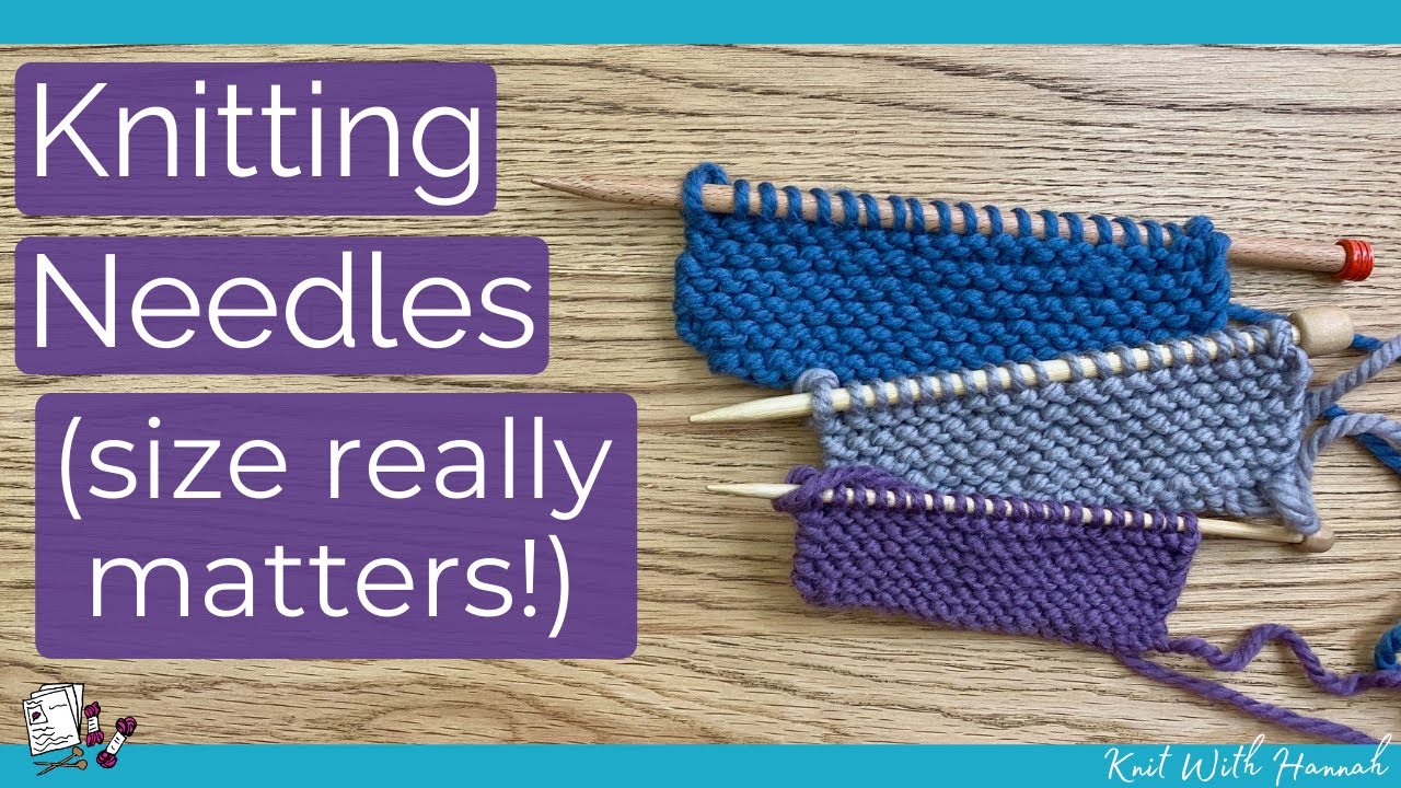 Knitting Needle Sizes and Why They Matter 
