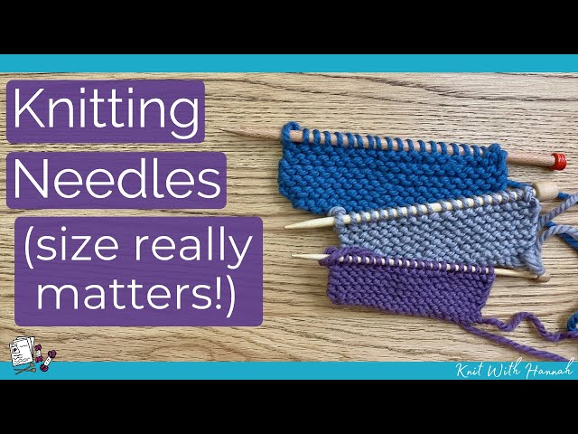 How Different Types of Knitting Needles and Needle Sizes Work
