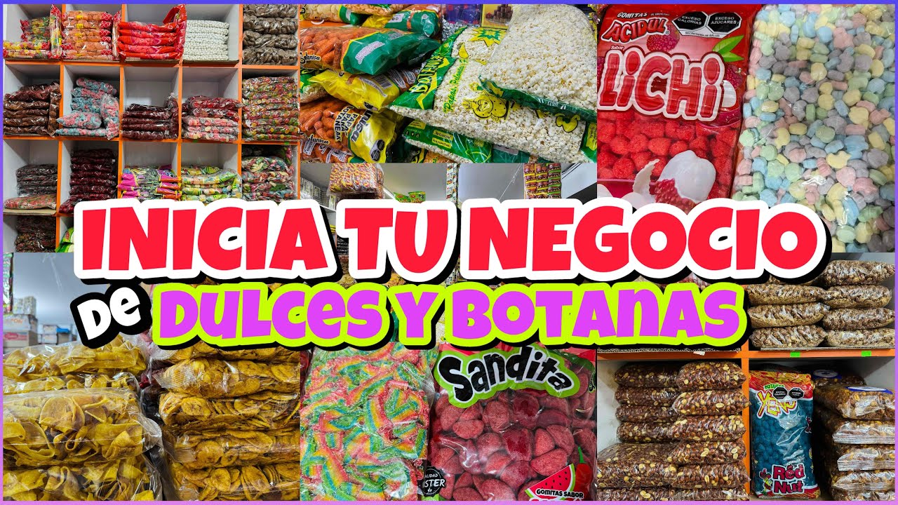 😱 INICIA TU NEGOCIO DE DULCES Y BOTANAS / 