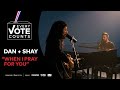 Dan + Shay Perform "When I Pray For You" | Every Vote Counts: A Celebration of Democracy