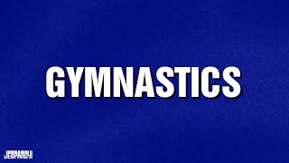 Gymnastics | Category | JEOPARDY!