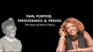 Pain, Purpose, Perseverance & Prevail 'The Story of Karen Cherry ...