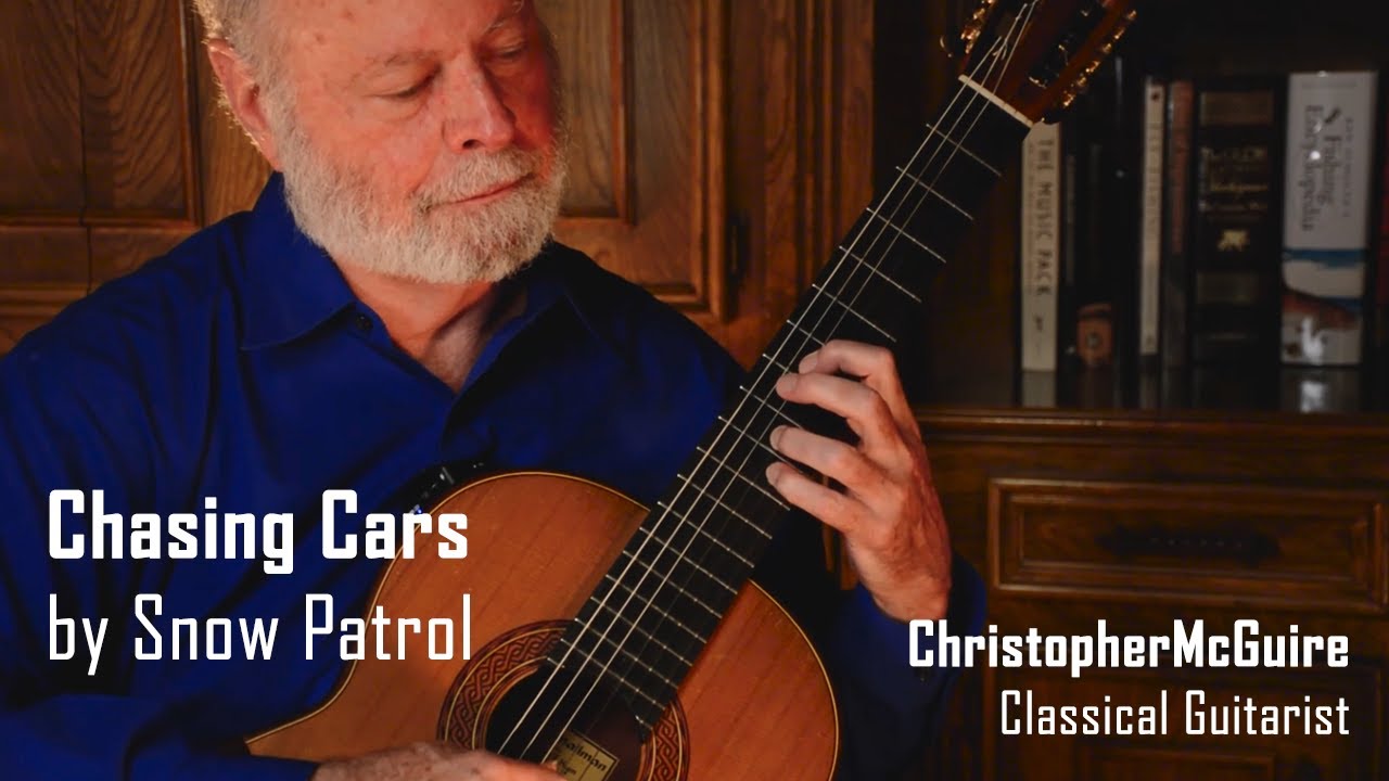 Chasing Cars Classical Guitar by Christopher McGuire
