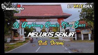 DJ MELUKIS SENJA || REMIX SLOW BASS ANGKLUNG (Lirik) Dj Valerian