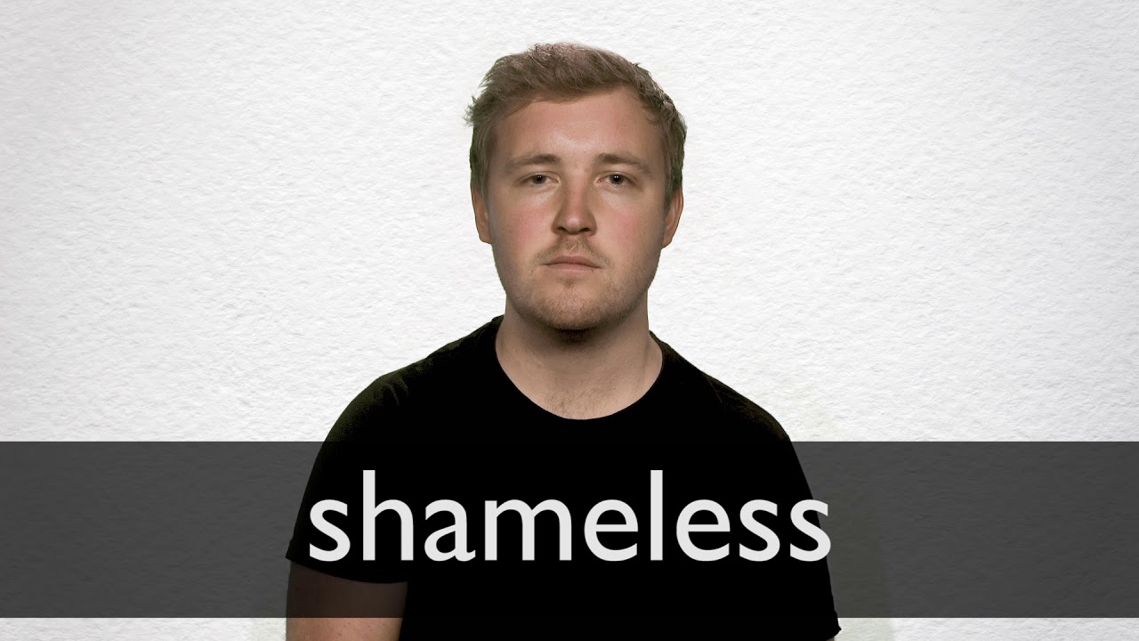 How To Pronounce Shameless