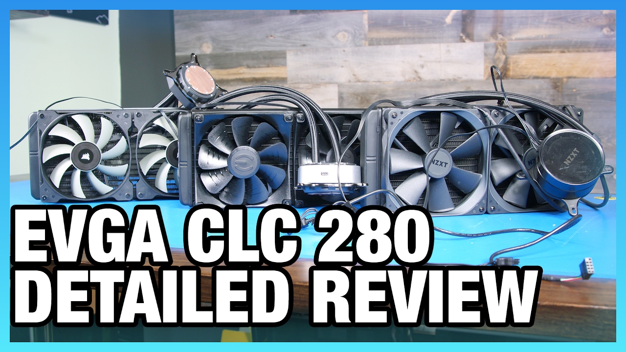 Evga Clc 280mm Review Vs Nzxt X62 Corsair H115i Youtube