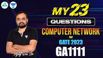 My 23 Questions Computer Network for GATE 2023 || Ajay Das Sir