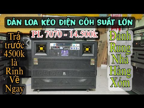 Video Dàn Loa Kéo Điện PL 7070 cấu hình Giá 14.500k ✓ Loa... - youtube