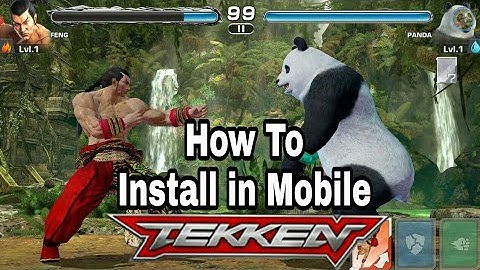 How to install Tekken mobile game in android phone in low size