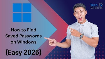How to Find Saved Passwords on Windows (Easy 2025)