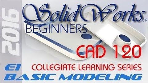 E1 SolidWorks 2016 - Basic Modeling Tutorial w/Training Guide