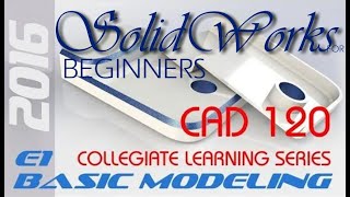 E1 SolidWorks 2016 - Basic Modeling Tutorial w/Training Guide