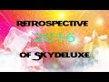 Rtrospective 2016 of skydeluxe  prod by axel prod