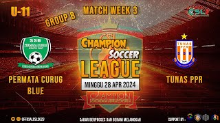 PERMATA CURUG BLUE VS TUNAS PPR | CSL 2024 U-11 WEEK 3