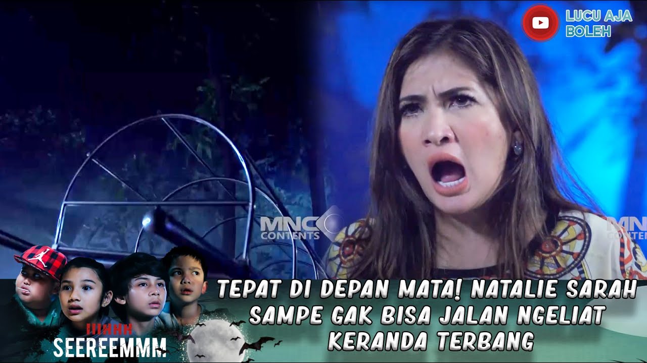 TEPAT DI DEPAN MATA! NATALIE SARAH SAMPE GAK BISA JALAN NGELIAT KERANDA TERBANG - IH SEREM