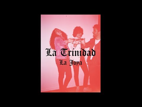 La Trinidad - La Joya (Videoclip)