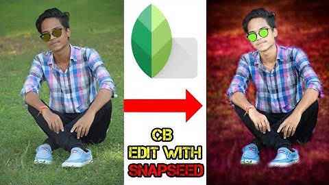Snapseed Cb editing Tutorial New Trick
