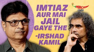 Irshad Kamil on Imtiaz Ali, Industry and evolution of Music | Amar Singh Chamkila