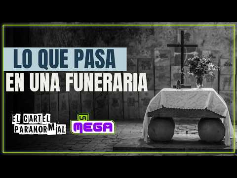 Historias PARANORMALES en vivo desde una funeraria | El Cartel de La Mega