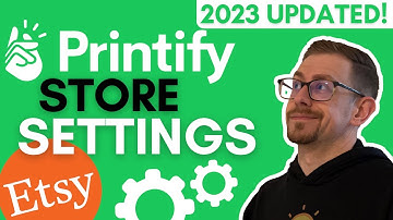 Printify Store Settings Tutorial - 2023 Updated