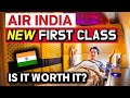 9 Hours in Air India NEW FIRST CLASS - Is It Worth It? - London to Mumbai
