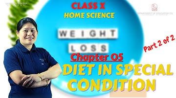 Class 10 HomeScience Chapter 5 - Diet in Special Condition Part 2