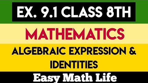 Ex 9.1 Algebraic Expression and Identies Class 8th Math Part 1 easy math life
