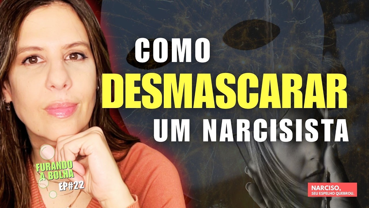 Saiba como DESMASCARAR UM NARCISISTA - Furando a Bolha 