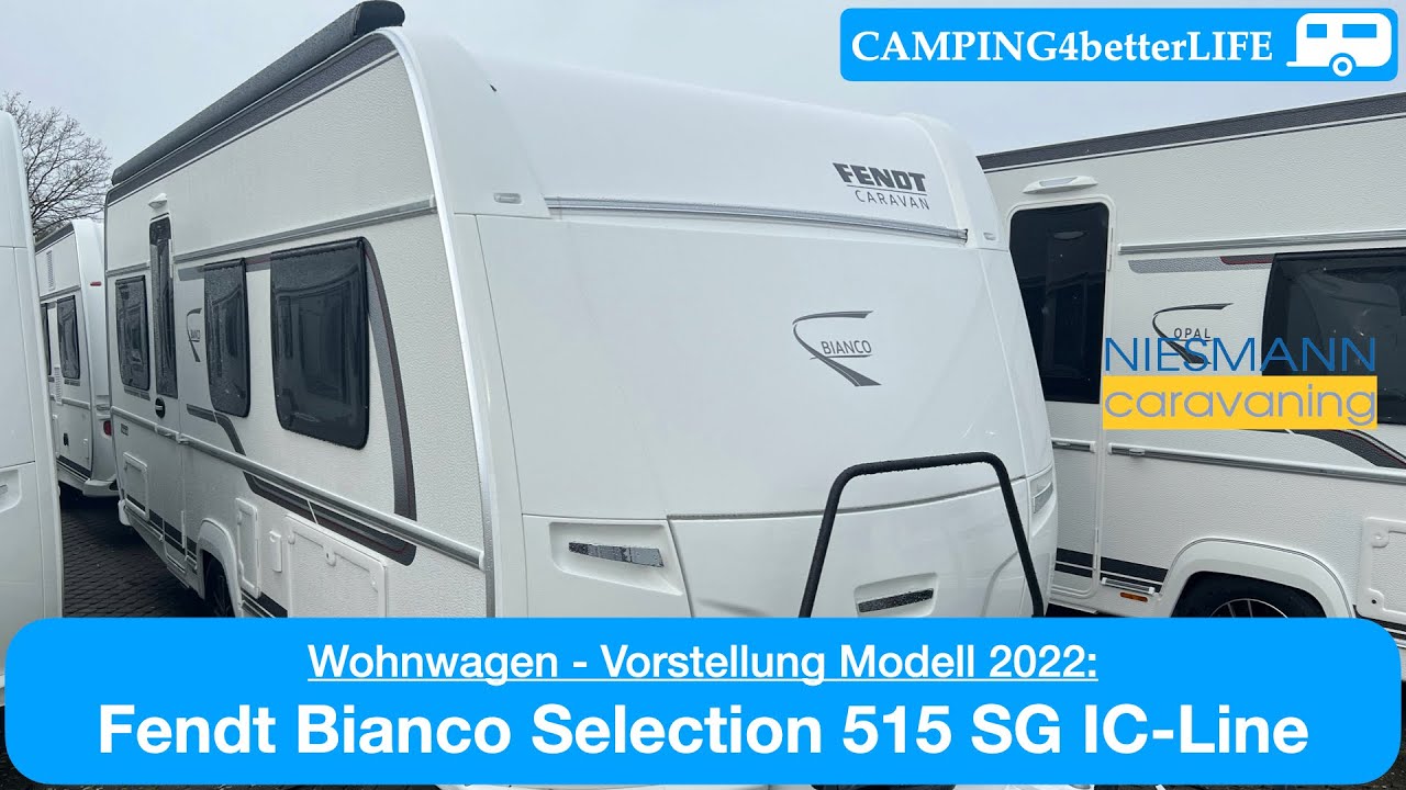 Camping Vorstellung Wohnwagen: Fendt Bianco Selection 515 SG IC-Line - Modell 2022 - TOP-Ausstattung