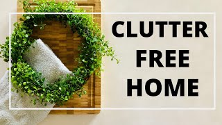 CLUTTER FREE HOME | Simple tips for living a clutter free life!